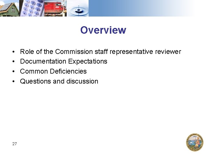 Overview • • 27 Role of the Commission staff representative reviewer Documentation Expectations Common