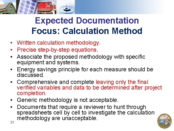 Expected Documentation Focus: Calculation Method • Written calculation methodology. • Precise step-by-step equations. •