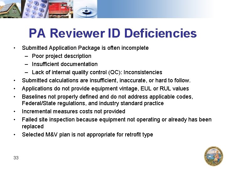 PA Reviewer ID Deficiencies • • 33 Submitted Application Package is often incomplete –