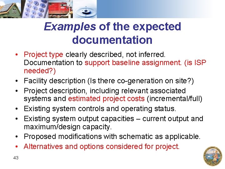 Examples of the expected documentation • Project type clearly described, not inferred. Documentation to