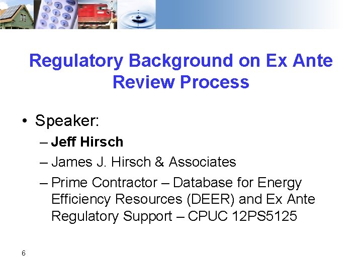 Regulatory Background on Ex Ante Review Process • Speaker: – Jeff Hirsch – James
