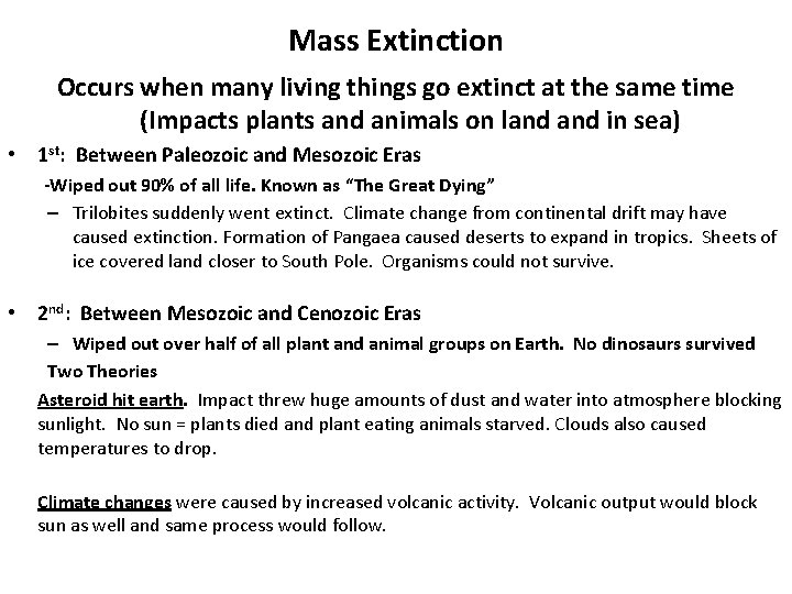 Mass Extinction Occurs when many living things go extinct at the same time (Impacts