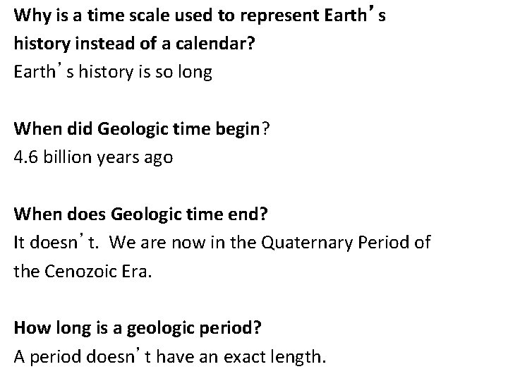 Why is a time scale used to represent Earth’s history instead of a calendar?