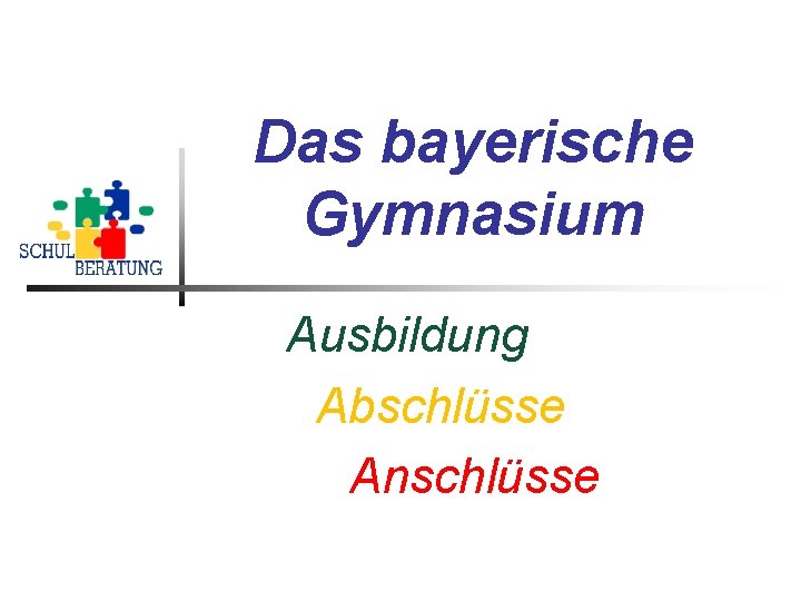 Das bayerische Gymnasium Ausbildung Abschlüsse Anschlüsse 