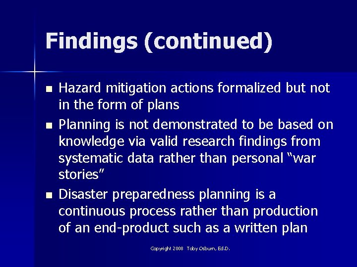 Findings (continued) n n n Hazard mitigation actions formalized but not in the form