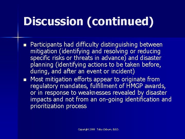 Discussion (continued) n n Participants had difficulty distinguishing between mitigation (identifying and resolving or