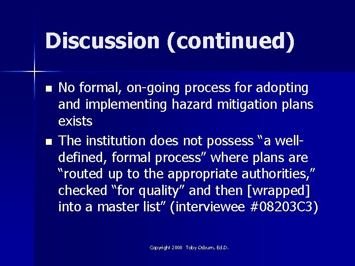 Discussion (continued) n n No formal, on-going process for adopting and implementing hazard mitigation