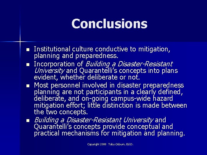 Conclusions n n Institutional culture conductive to mitigation, planning and preparedness. Incorporation of Building