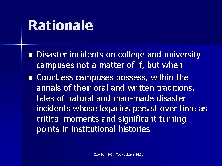 Rationale n n Disaster incidents on college and university campuses not a matter of