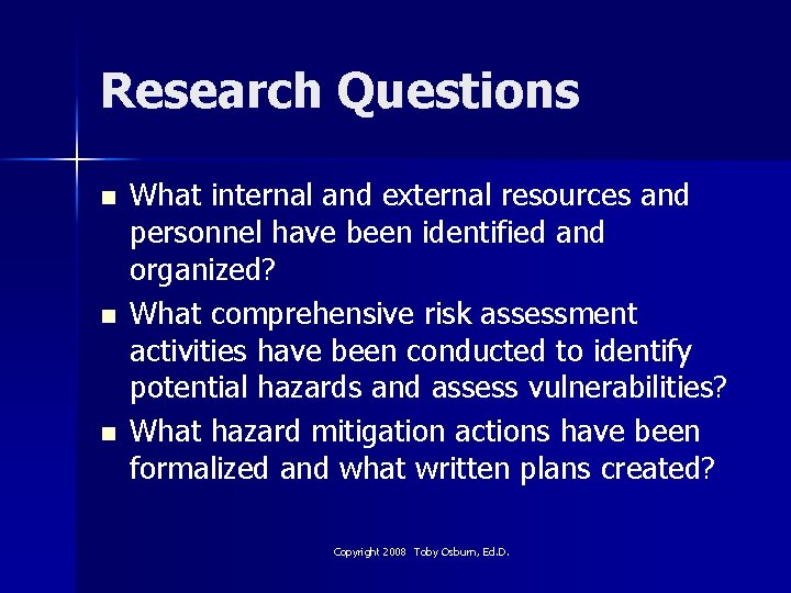 Research Questions n n n What internal and external resources and personnel have been