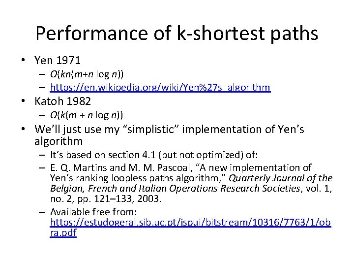 Performance of k-shortest paths • Yen 1971 – O(kn(m+n log n)) – https: //en.