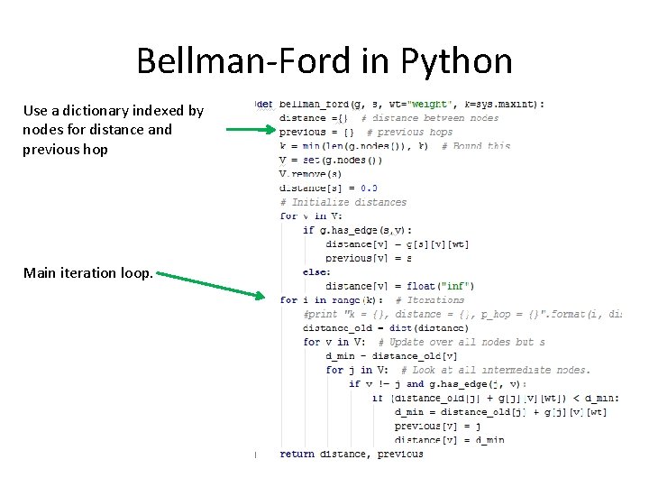 Bellman-Ford in Python Use a dictionary indexed by nodes for distance and previous hop