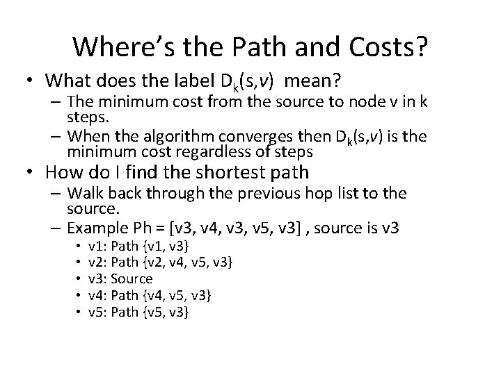 Where’s the Path and Costs? • What does the label Dk(s, v) mean? –