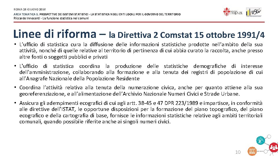 ROMA 24 GIUGNO 2016 AREA TEMATICA 1. PROSPETTIVE DEI SISTEMI STATISTICI - LA STATISTICA