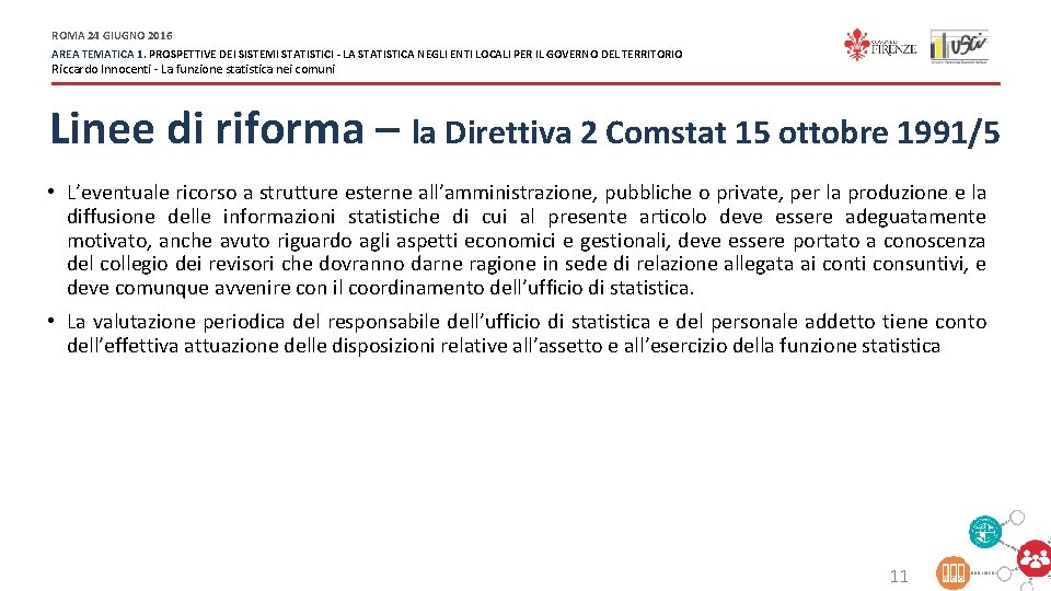 ROMA 24 GIUGNO 2016 AREA TEMATICA 1. PROSPETTIVE DEI SISTEMI STATISTICI - LA STATISTICA