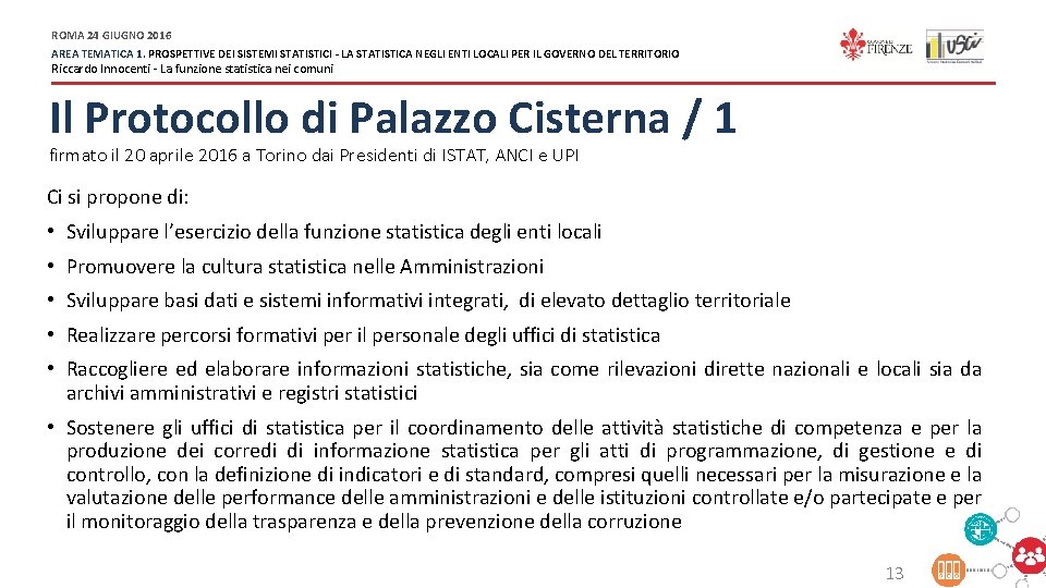 ROMA 24 GIUGNO 2016 AREA TEMATICA 1. PROSPETTIVE DEI SISTEMI STATISTICI - LA STATISTICA