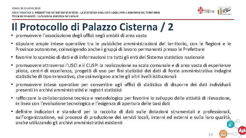 ROMA 24 GIUGNO 2016 AREA TEMATICA 1. PROSPETTIVE DEI SISTEMI STATISTICI - LA STATISTICA