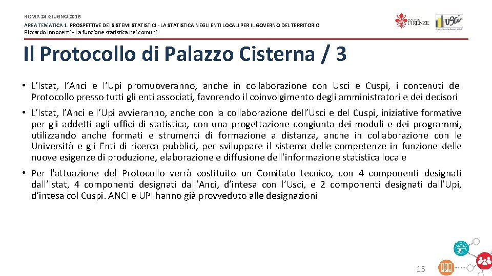 ROMA 24 GIUGNO 2016 AREA TEMATICA 1. PROSPETTIVE DEI SISTEMI STATISTICI - LA STATISTICA