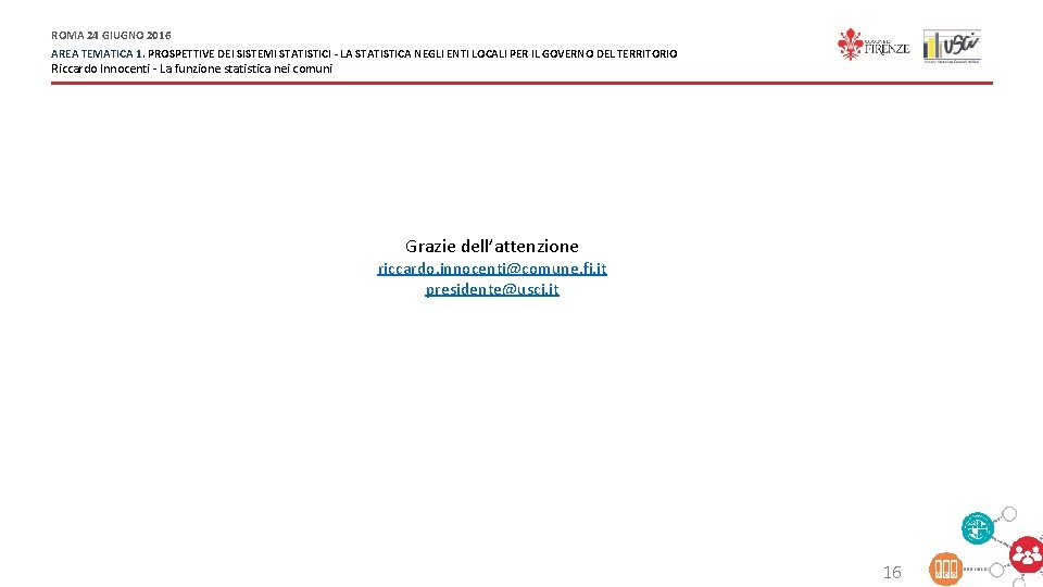 ROMA 24 GIUGNO 2016 AREA TEMATICA 1. PROSPETTIVE DEI SISTEMI STATISTICI - LA STATISTICA