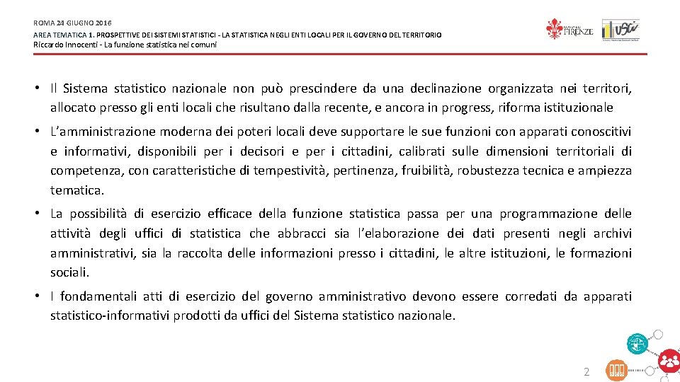 ROMA 24 GIUGNO 2016 AREA TEMATICA 1. PROSPETTIVE DEI SISTEMI STATISTICI - LA STATISTICA