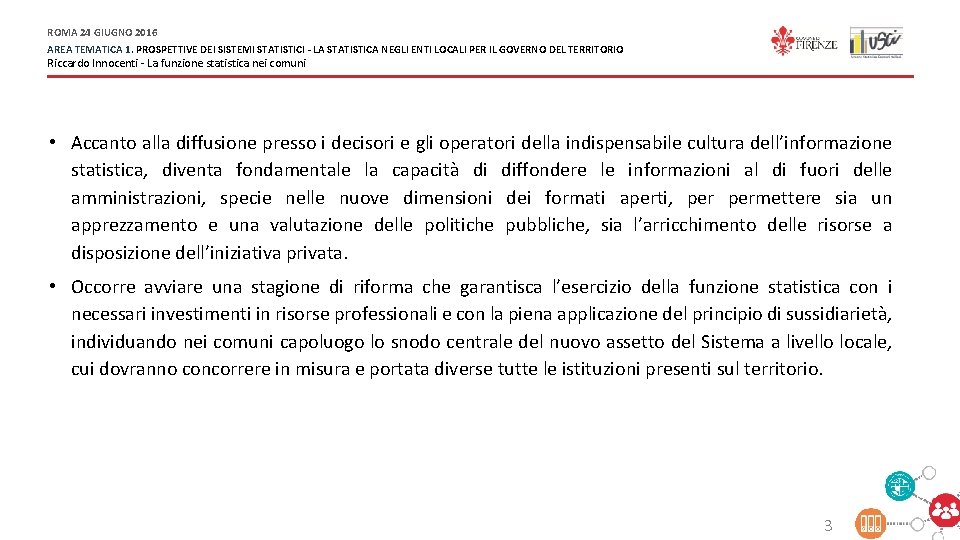 ROMA 24 GIUGNO 2016 AREA TEMATICA 1. PROSPETTIVE DEI SISTEMI STATISTICI - LA STATISTICA