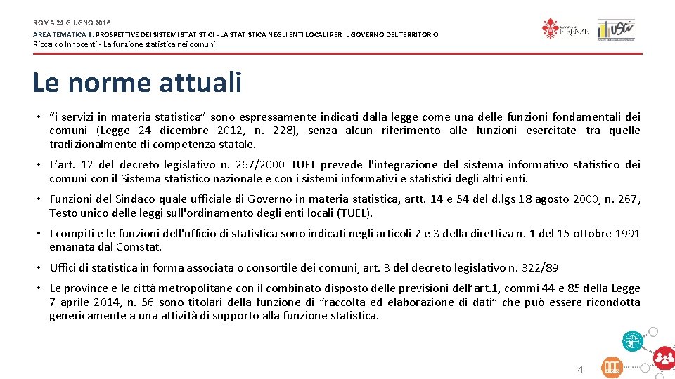 ROMA 24 GIUGNO 2016 AREA TEMATICA 1. PROSPETTIVE DEI SISTEMI STATISTICI - LA STATISTICA