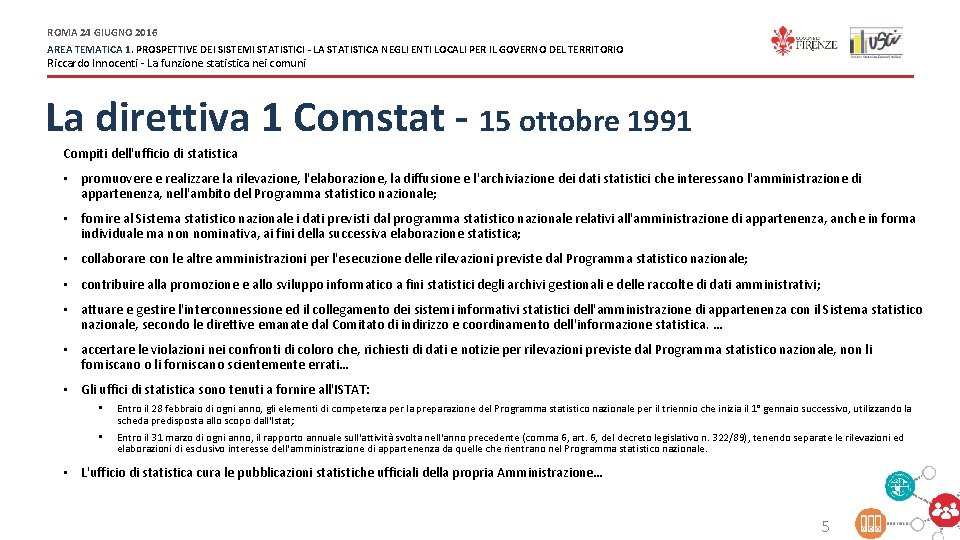 ROMA 24 GIUGNO 2016 AREA TEMATICA 1. PROSPETTIVE DEI SISTEMI STATISTICI - LA STATISTICA