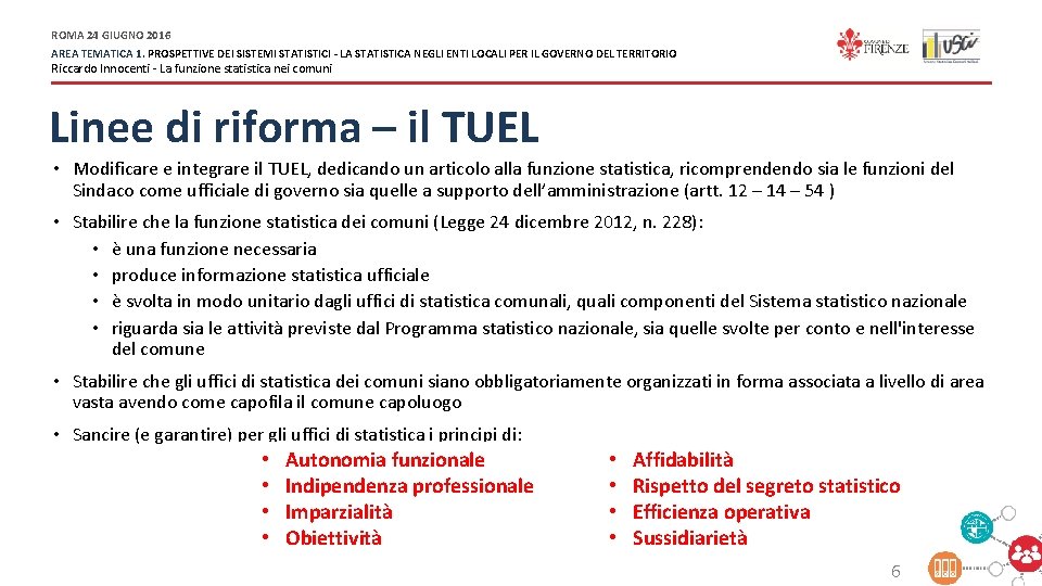 ROMA 24 GIUGNO 2016 AREA TEMATICA 1. PROSPETTIVE DEI SISTEMI STATISTICI - LA STATISTICA