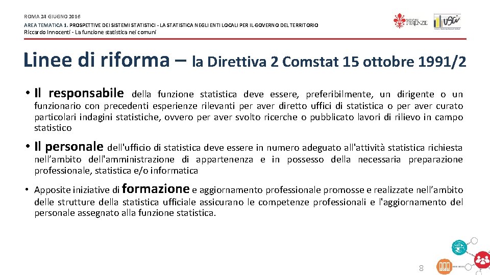 ROMA 24 GIUGNO 2016 AREA TEMATICA 1. PROSPETTIVE DEI SISTEMI STATISTICI - LA STATISTICA