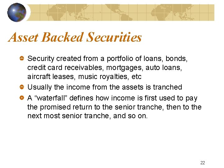 Asset Backed Securities Security created from a portfolio of loans, bonds, credit card receivables, Asset Backed Securities Security created from a portfolio of loans, bonds, credit card receivables,
