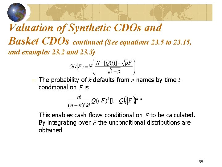 Valuation of Synthetic CDOs and Basket CDOs continued (See equations 23. 5 to 23.