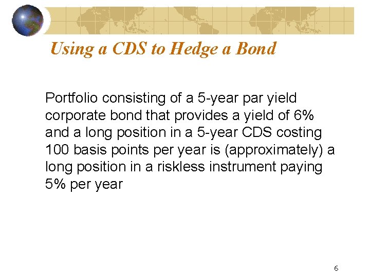 Using a CDS to Hedge a Bond Portfolio consisting of a 5 -year par Using a CDS to Hedge a Bond Portfolio consisting of a 5 -year par