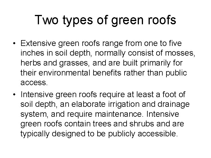 Two types of green roofs • Extensive green roofs range from one to five