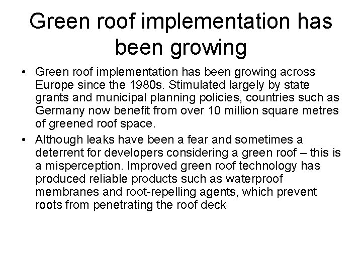 Green roof implementation has been growing • Green roof implementation has been growing across