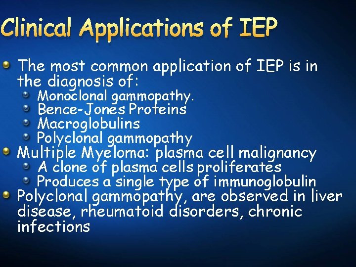 Clinical Applications of IEP The most common application of IEP is in the diagnosis