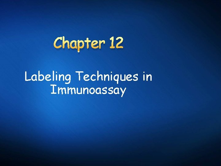 Chapter 12 Labeling Techniques in Immunoassay 