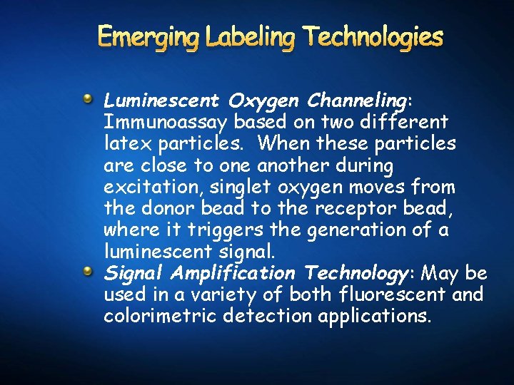 Emerging Labeling Technologies Luminescent Oxygen Channeling: Immunoassay based on two different latex particles. When