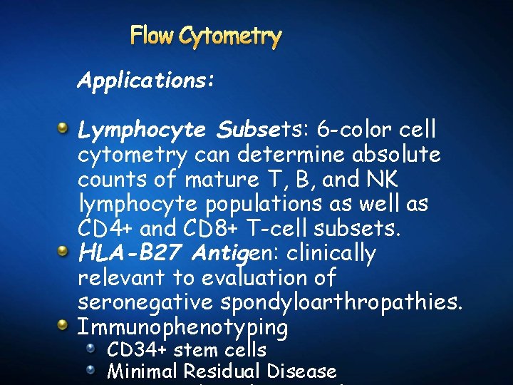 Flow Cytometry Applications: Lymphocyte Subsets: 6 -color cell cytometry can determine absolute counts of