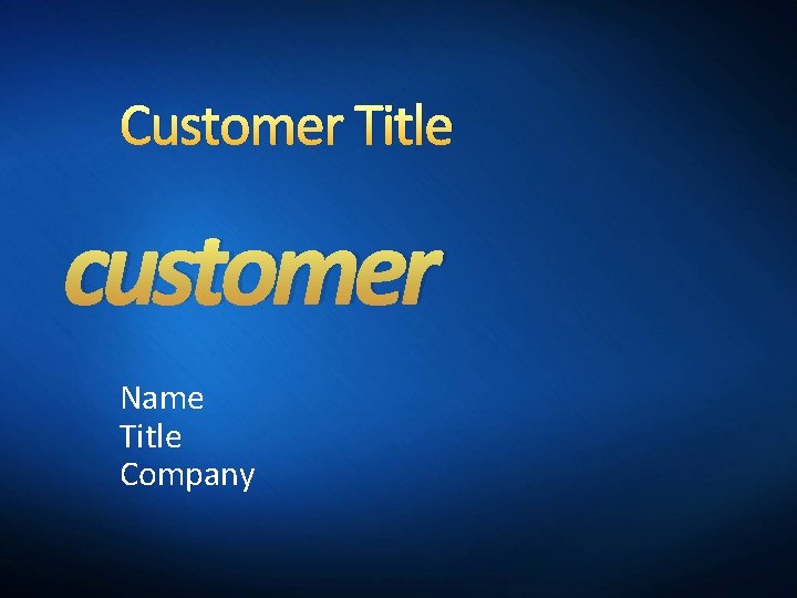Customer Title customer Name Title Company 