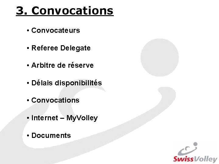 3. Convocations • Convocateurs • Referee Delegate • Arbitre de réserve • Délais disponibilités