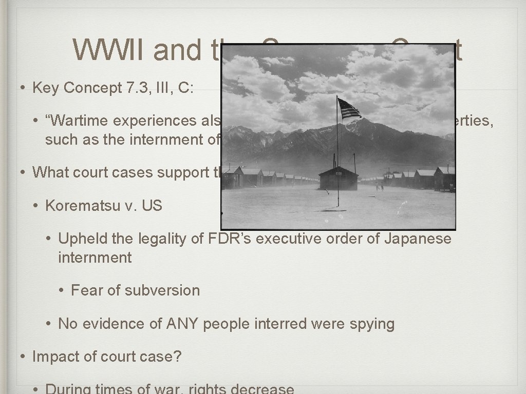 WWII and the Supreme Court • Key Concept 7. 3, III, C: • “Wartime