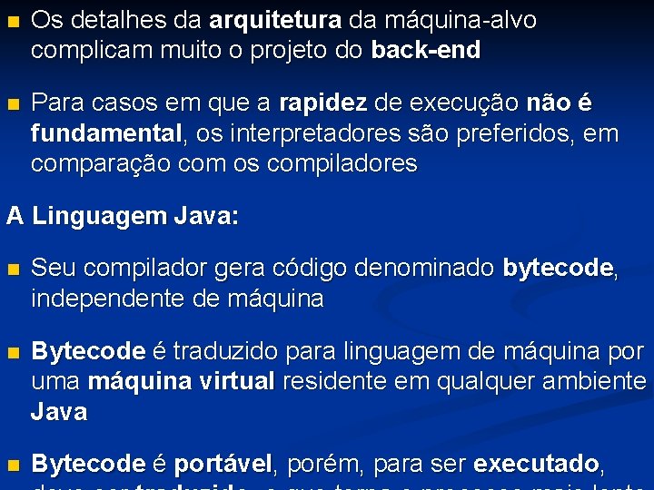 n Os detalhes da arquitetura da máquina-alvo complicam muito o projeto do back-end n