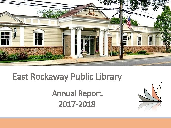 East Rockaway Public Library Annual Report 2017 -2018 