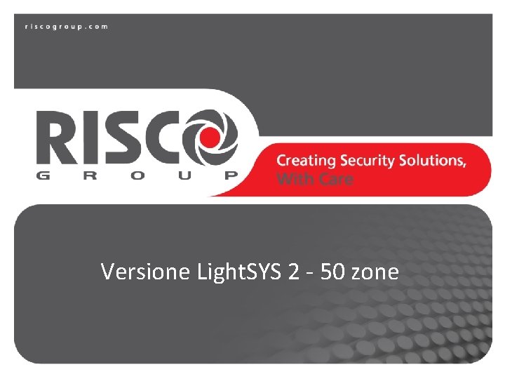 Versione Light. SYS 2 - 50 zone 