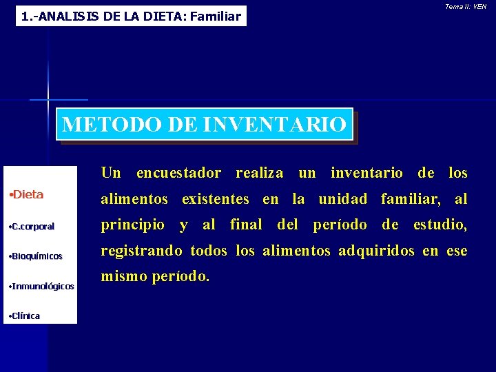 1. -ANALISIS DE LA DIETA: Familiar Tema II: VEN METODO DE INVENTARIO Un encuestador