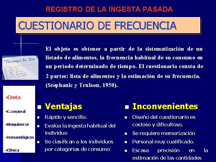 REGISTRO DE LA INGESTA PASADA CUESTIONARIO DE FRECUENCIA El objeto es obtener a partir