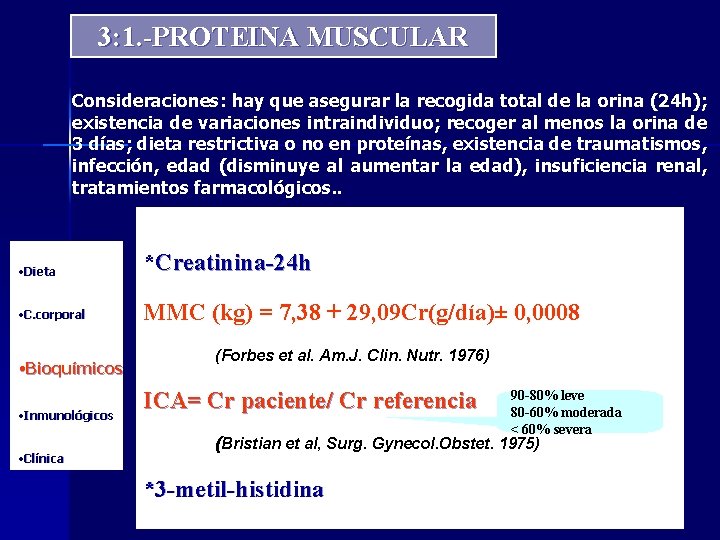 3: 1. -PROTEINA MUSCULAR Consideraciones: hay que asegurar la recogida total de la orina