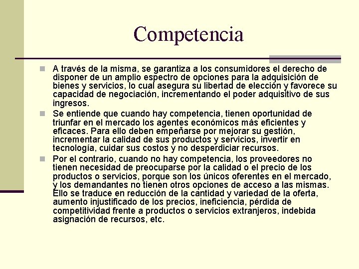 Competencia n A través de la misma, se garantiza a los consumidores el derecho