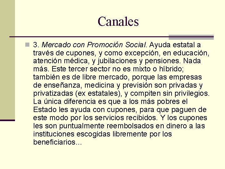 Canales n 3. Mercado con Promoción Social. Ayuda estatal a través de cupones, y