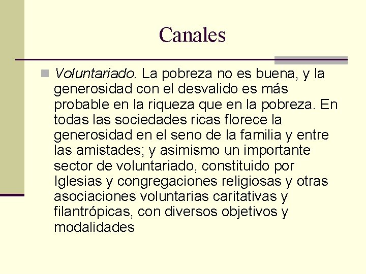 Canales n Voluntariado. La pobreza no es buena, y la generosidad con el desvalido